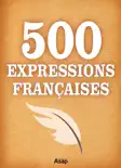 500 Expressions Françaises book summary, reviews and download