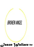 Broken Angel synopsis, comments
