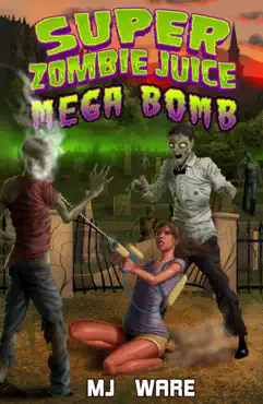 super zombie juice mega bomb book cover image