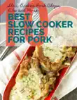 Slow Cooker Pork Chops, Ribs and More: 10 Best Slow Cooker Recipes for Pork sinopsis y comentarios
