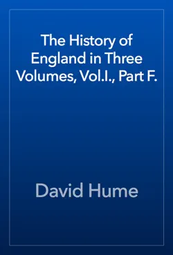 the history of england in three volumes, vol.i., part f. book cover image