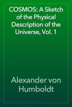 cosmos: a sketch of the physical description of the universe, vol. 1 book cover image