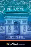 Inside the World of Die for Me synopsis, comments