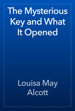 the mysterious key and what it opened imagen de la portada del libro