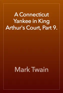 a connecticut yankee in king arthur's court, part 9. book cover image