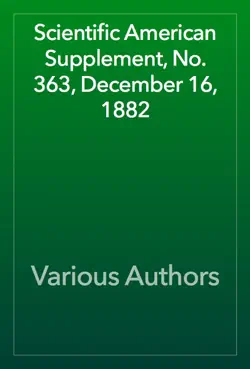 scientific american supplement, no. 363, december 16, 1882 book cover image