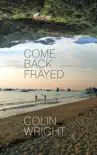 Come Back Frayed synopsis, comments