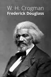 Frederick Douglass sinopsis y comentarios