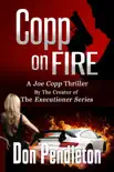 Copp On Fire, A Joe Copp Thriller synopsis, comments