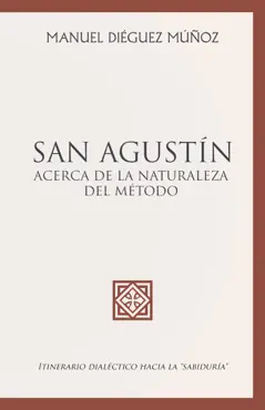 san agustín acerca de la naturaleza y trascendencia del método. imagen de la portada del libro