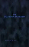 The Plasma Master synopsis, comments