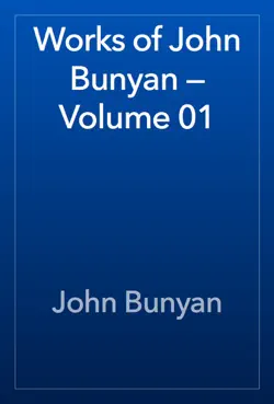 works of john bunyan — volume 01 book cover image