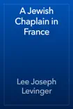 A Jewish Chaplain in France book summary, reviews and download