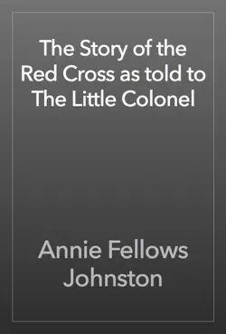 the story of the red cross as told to the little colonel book cover image
