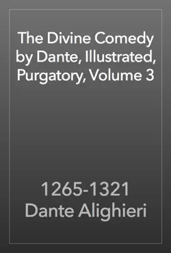 the divine comedy by dante, illustrated, purgatory, volume 3 book cover image