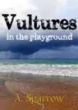 Vultures in the Playground synopsis, comments