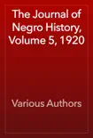 The Journal of Negro History, Volume 5, 1920 book summary, reviews and download