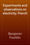 Experiments and observations on electricity. French e-book