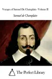Voyages of Samuel De Champlain - Volume II synopsis, comments