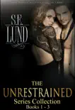 The Unrestrained Series Collection synopsis, comments