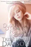 Dying to Forget, Book 1 of The Station Series synopsis, comments