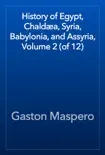History of Egypt, Chaldæa, Syria, Babylonia, and Assyria, Volume 2 (of 12) e-book