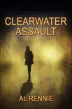 Clearwater Assault synopsis, comments
