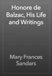 Honore de Balzac, His Life and Writings synopsis, comments