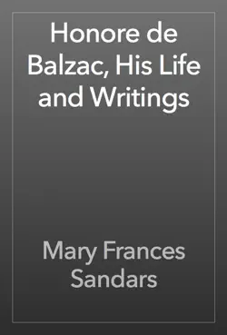 honore de balzac, his life and writings book cover image