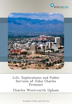 life, explorations and public services of john charles fremont book cover image