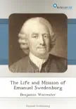 The Life and Mission of Emanuel Swedenborg synopsis, comments