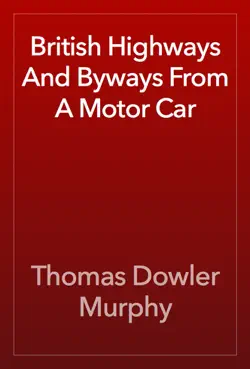 british highways and byways from a motor car imagen de la portada del libro