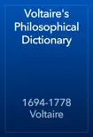 Voltaire's Philosophical Dictionary book summary, reviews and download