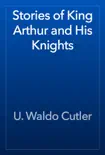 Stories of King Arthur and His Knights reviews