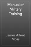 Manual of Military Training book summary, reviews and download