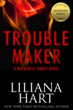 Trouble Maker: A MacKenzie Family Novel book summary, reviews and downlod