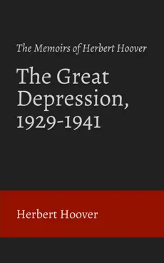 the memoirs of herbert hoover — the great depression, 1929-1941 imagen de la portada del libro