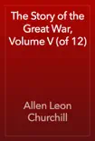 The Story of the Great War, Volume V (of 12) book summary, reviews and download
