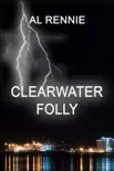 Clearwater Folly synopsis, comments