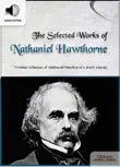The Selected Works of Nathaniel Hawthorne synopsis, comments