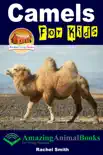 Camels For Kids book summary, reviews and download
