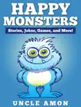 Happy Monsters: Stories, Jokes, Games, and More!