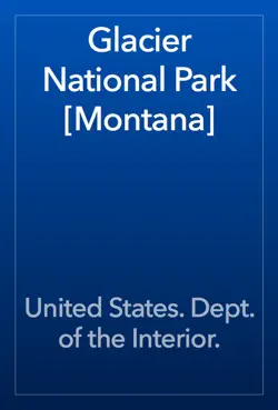 glacier national park [montana] book cover image