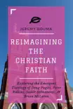 Reimagining the Christian Faith synopsis, comments