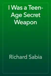I Was a Teen-Age Secret Weapon e-book