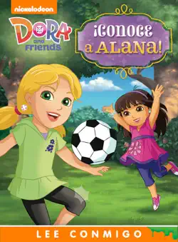 ¡conoce a alana! lee conmigo libro de cuentos (dora and friends) book cover image