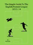 The Simple Guide To The English Premier League 2013-14 synopsis, comments