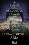 La clave Ishtar II. Aria synopsis, comments