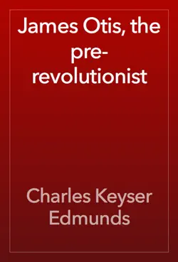 james otis, the pre-revolutionist book cover image