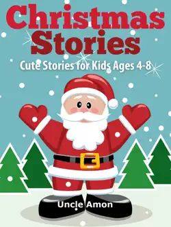 christmas stories: cute stories for kids ages 4-8 book cover image